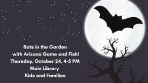 Bats in the Garden with Arizona Game and Fish!