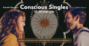 Conscious Singles Mindful Dating: Creativity & Play Age 25-35