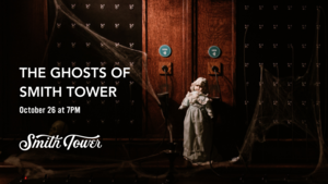 The Ghosts of Smith Tower