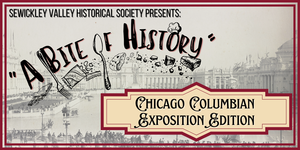 SVHS 2024-2025 Program Series No. 2: “A Bite of History” Chicago Columbian Exposition Edition