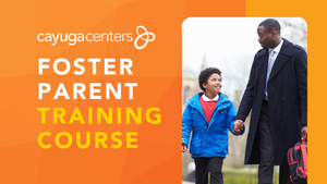Cayuga Centers CARE Foster Parent Training