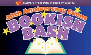 "Bookish Bash" - Mililani Public Library's 40th Anniversary Celebration