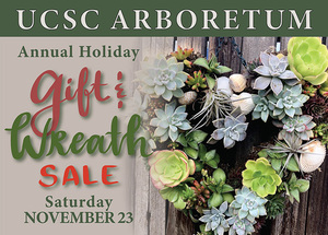 Holiday Gift & Wreath Sale Fundraiser at the UCSC Arboretum & Botanic Garden