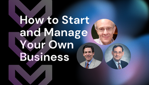 How to Start and Manage Your Own Business