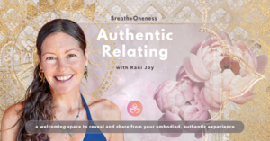 AUTHENTIC RELATING NIGHTS ~ Embodied Presence in Community