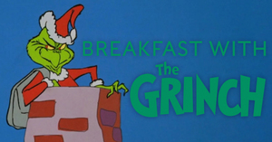 Breakfast with the Grinch