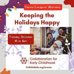 Free Parent/Caregiver Workshop: Keep the Holidays Happy