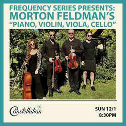 Morton Feldman's Piano, Violin, Viola, Cello