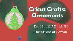 Cricut Crafts: Ornaments