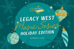 Live Music at Legacy West: Holiday Edition