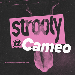 Strooly @ Cameo (no cover)
