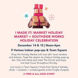 I Made It! Market Holiday Market + SouthSide Works Holiday Celebration