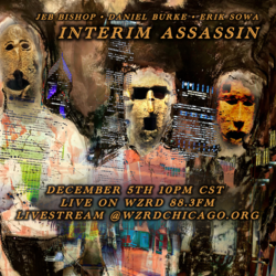 Interim Assassin (Bishop, Burke, Sowa) Improv livestream WZRD 12-5-24 10PM