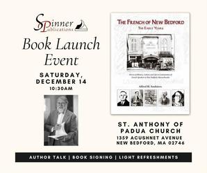 The French of New Bedford: The Early Years, Book Launch Meet the Author ~ Book-Signing