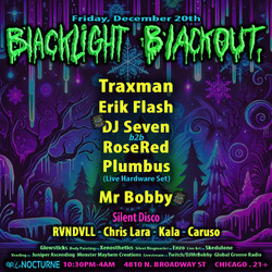 Blacklight Blackout ft/ Traxman, Erik Flash, Mr Bobby, Plumbus, RVNDVLL, Chris Lara + More
