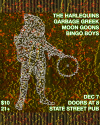 MOON GOONS / BINGO BOYS / THE HARLEQUINS / GARBAGE GREEK AT SSP