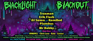 Blacklight Blackout ft/ Traxman, Erik Flash, Mr Bobby, Plumbus, RVNDVLL, Chris Lara + More