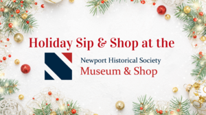 Holiday Sip & Shop at the Museum of Newport History