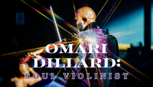 Omari Dillard: Soul Violinist