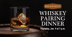 Bog & Barley Whiskey Pairing Dinner