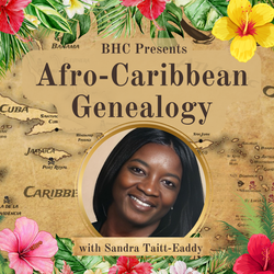 Afro-Caribbean Genealogy – with Sandra Taitt Eaddy