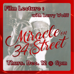 Film Lecture: Miracle on 34th Street With Larry Wolff