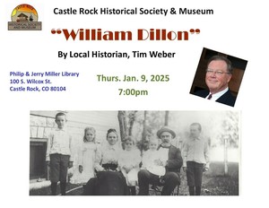 Castle Rock Historical Society & Museum's Monthly Presentation:  William Dillon