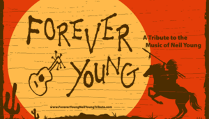 FOREVER YOUNG – NEIL YOUNG TRIBUTE
