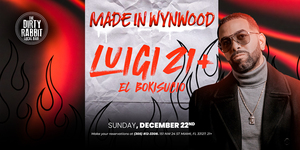 LUIGI 21 + presented by MADE IN WYNWOOD @THE DIRTY RABBIT