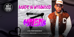 MAISAK + presented by MADE IN WYNWOOD @THE DIRTY RABBIT