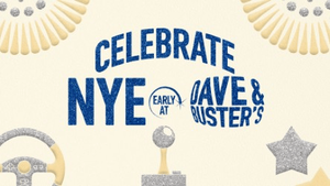 Celebrate NYE Early at Dave & Buster's