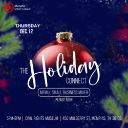 The Holiday Connect: The Memphis Urban League Small Business Mixer
