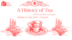 A History of Tea at the Troy Public Library