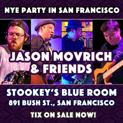 Jason Movrich & Friends - NYE Party at Stookey's in SF