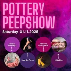 Pottery Peepshow! Live Burlesque and Pottery Painting Event