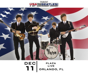 The Fab Four: USA Meets The Beatles! A 60th Anniversary Concert at Plaza Live Orlando