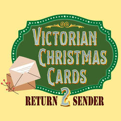 Victorian Christmas Cards: ​Return 2 Sender