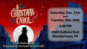 Christmas Play: A Christmas Carol - Forks UCC - 12/21 & 12/24, 4pm