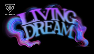Mesmerize: Living Dream