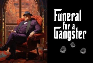 Mystery Dinner Theatre - Funeral for a Gangster