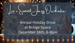 Lee's Summit Jazz Orchestra Annual Holiday Show