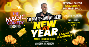 The Magic Comedy Hour NYE Show Celebration 10pm Show