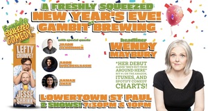 Freshly Squeezed Comedy New Year's Eve! with Wendy Maybury at Gambit Brewing, Lowertown St Paul