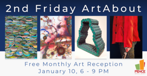 2nd Friday ArtAbout at the Pence Gallery