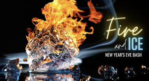 FIRE & ICE New Year's Eve Bash