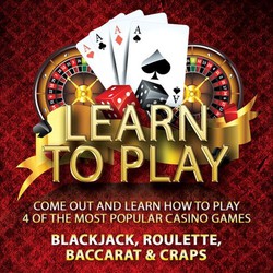 Learn to Play Blackjack, Roulette, Baccarat, and Craps