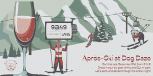 APRÉS-SKI AT DOG DAZE SOCIAL CLUB