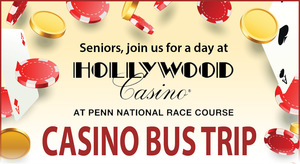Seniors’ Bus Trip to Hollywood Casino