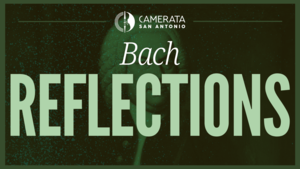 Camerata San Antonio: Bach Reflections