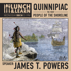 Lunch and Learn: The Quinnipiac: First People of the Shoreline
